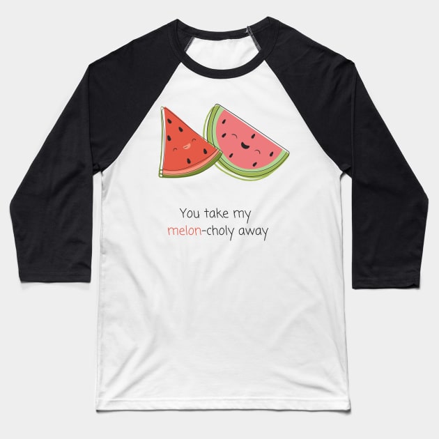 "You take my melon-choly away" | Kawaii Melon Pun Baseball T-Shirt by nashiblossomart